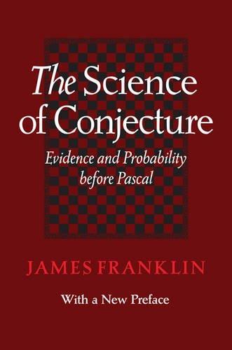 The Science of Conjecture: Evidence and Probability before Pascal