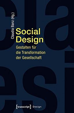 Social Design: Gestalten für die Transformation der Gesellschaft