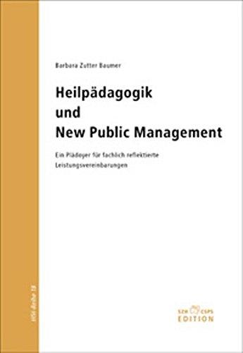 Heilpädagogik und New Public Management: Ein Plädoyer für fachlich reflektierte Leistungsvereinbarungen (HfH-Reihe)