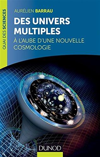 Des univers multiples : à l'aube d'une nouvelle cosmologie