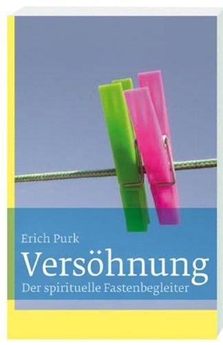 Versöhnung: Der spirituelle Fastenbegleiter