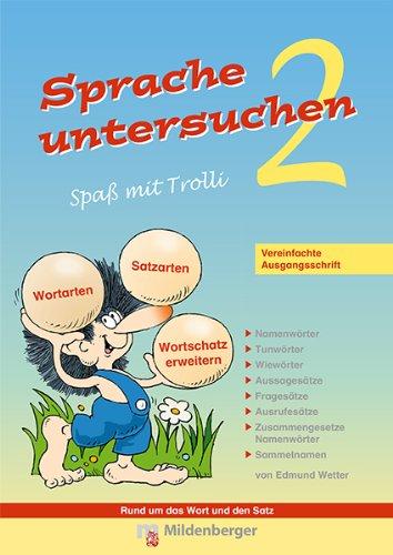 Sprache untersuchen - Spaß mit Trolli 2, Vereinfachte Ausgangsschrift: Arbeitsheft