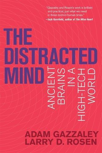 Distracted Mind: Ancient Brains in a High-Tech World (The Distracted Mind)