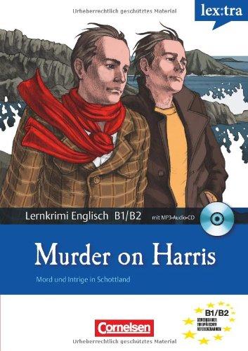 B1-B2 - Murder on Harris: Krimi-Lektüre mit MP3-Hörbuch: Mord und Intrige in Schottland. Krimi-Lektüre mit Hörbuch