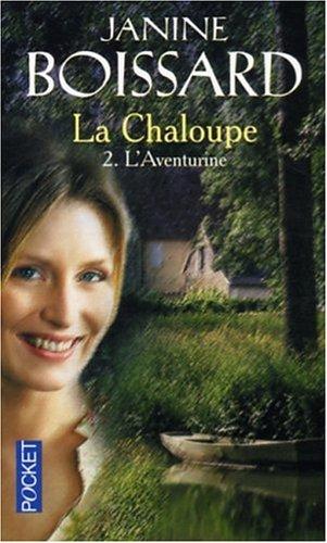 La Chaloupe. Vol. 2. L'aventurine