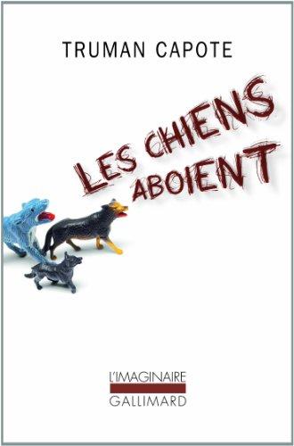 Les chiens aboient : souvenirs, sites, silhouettes