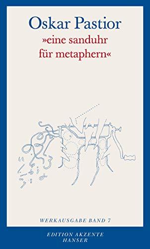 "eine sanduhr für metaphern": Werkausgabe Band 7