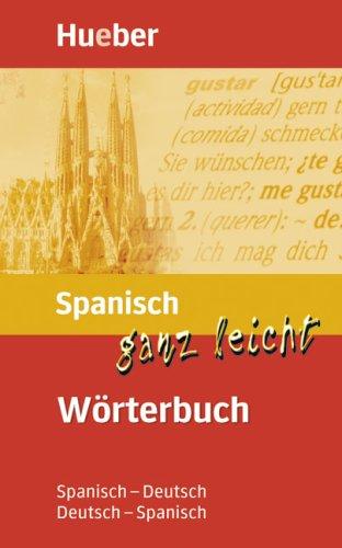 Spanisch ganz leicht. Wörterbuch: Spanisch - Deutsch / Deutsch - Spanisch