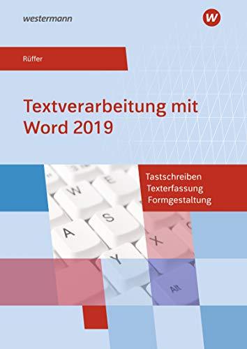 Textverarbeitung mit Word 2016 / Tastschreiben, Texterfassung, Formgestaltung: Textverarbeitung mit Word 2019: Tastschreiben, Texterfassung, Formgestaltung: Schülerband