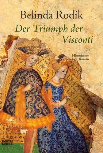 Der Triumph der Visconti.