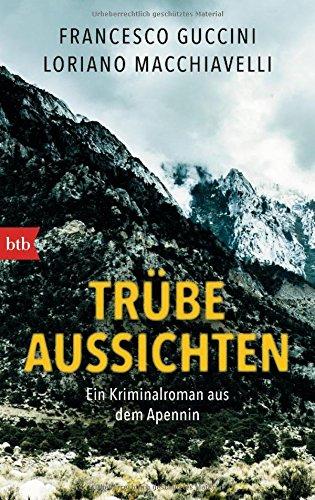 Trübe Aussichten: Ein Kriminalroman aus dem Apennin