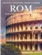 Rom. Antike Bauwerke der Ewigen Stadt. Archäologischer Reiseführer