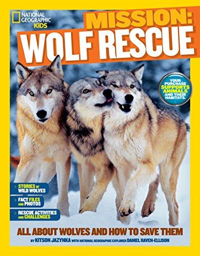 National Geographic Kids Mission: Wolf Rescue: All About Wolves and How to Save Them (Ng Kids Mission: Animal Rescue)