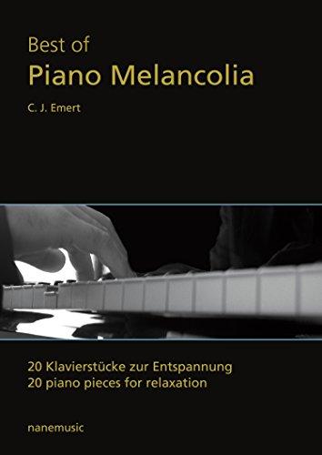 Best of Piano Melancolía - 20 Klavierstücke zur Entspannung (Klaviernoten)