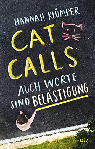 Catcalls – Auch Worte sind Belästigung: Aufrüttelndes Sachbuch mit Infografiken ab 12