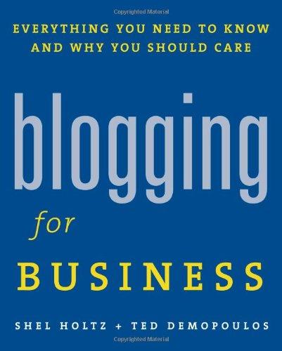 Blogging for Business: Everything You Need to Know and Why You Should Care