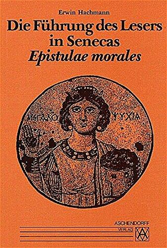 Die Führung des Lesers in Senecas Epistulae morales (Orbis antiquus)