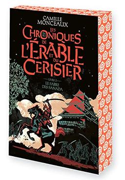 Les chroniques de l'érable et du cerisier. Vol. 2. Le sabre des Sanada