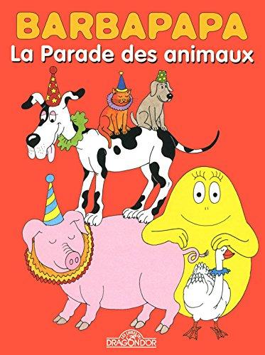 Barbapapa. La parade des animaux. Barbidou, médecin du zoo