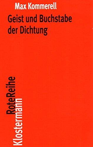 Geist und Buchstabe der Dichtung: Goethe - Schiller - Kleist - Hölderlin (Klostermann RoteReihe)