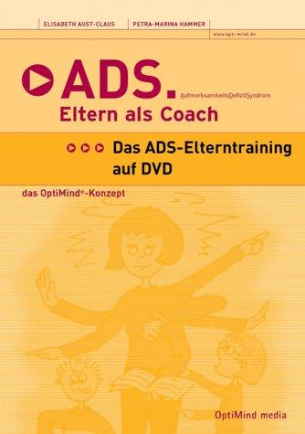 ADS. Eltern als Coach - Das ADS-Elterntraining