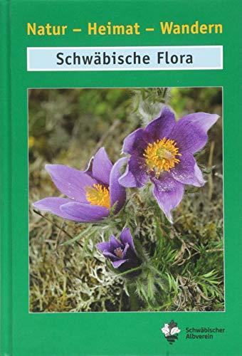 Schwäbische Flora (Natur - Heimat - Wandern)