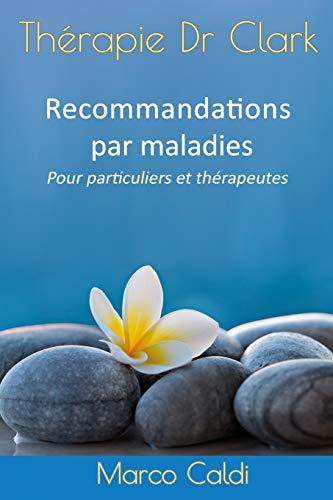 Thérapie Dr Clark : Recommandations par maladies: Pour particuliers et thérapeutes