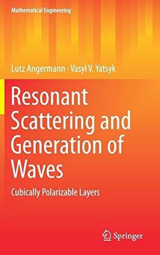 Resonant Scattering and Generation of Waves: Cubically Polarizable Layers (Mathematical Engineering)