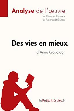 Des vies en mieux d'Anna Gavalda (Analyse de l'oeuvre) : Analyse complète et résumé détaillé de l'oeuvre