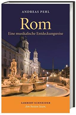 Rom: Eine musikalische Entdeckungsreise