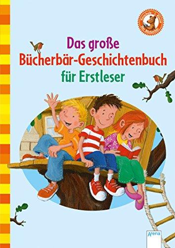 Das große Bücherbär-Geschichtenbuch für Erstleser: Der Bücherbär