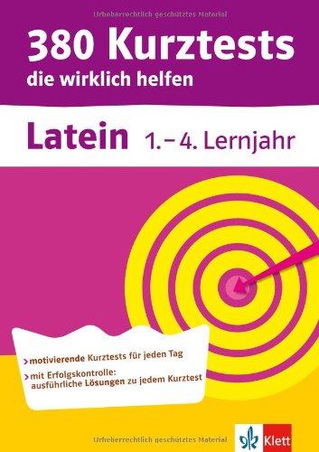 380 Kurztests die wirklich helfen. Latein 1.-4. Lernjahr. Grammatik und Übersetzen. Übungen mit Selbstkontrolle