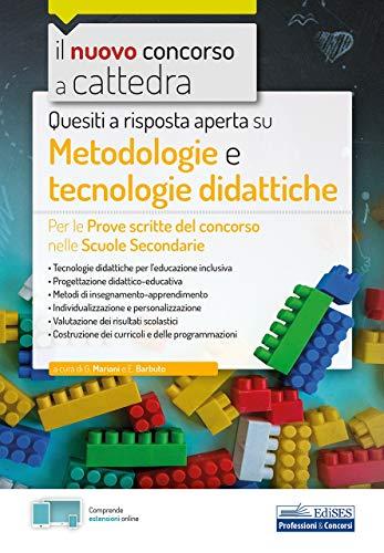 Quesiti a risposta aperta su Metodologie e tecnologie didattiche: Per le Prove scritte del concorso nelle Scuole Secondarie (Concorso a cattedra, Band 1)