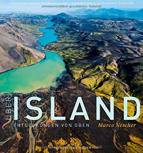 Bildband Island: Über Island - Entdeckungen von oben. Island in fantastischen Fotografien und Luftaufnahmen: Gletscher, Geologie, Natur. Feuer und Eis in diesem Bildband erleben.