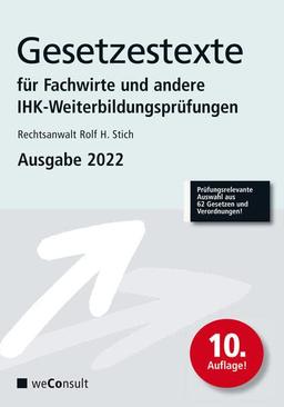 Gesetzestexte für Fachwirte Ausgabe 2022: Prüfungsrelevante Auswahl aus 62 Gesetzen und Verordnungen