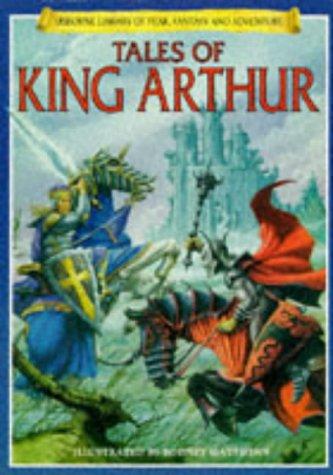 Tales of King Arthur (Usborne Library of Fantasy and Adventure Series)