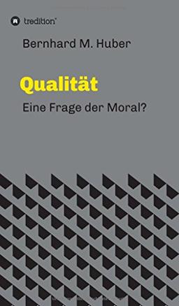 Qualität: Eine Frage der Moral?