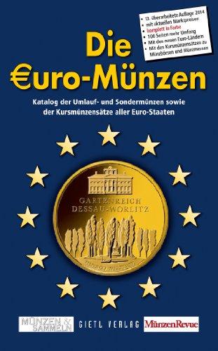 Die Euro-Münzen: Katalog der Umlauf- und Sondermünzen sowie der Kursmünzensätze aller Euro-Staaten