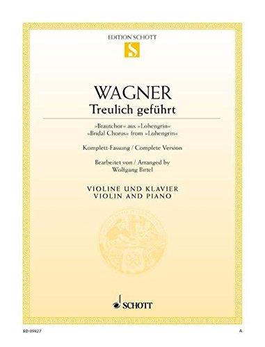 Treulich geführt: "Brautchor" aus "Lohengrin". WWV 75. Violine und Klavier. (Edition Schott Einzelausgabe)