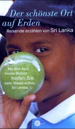 Der schönste Ort auf Erden. Reisende erzählen von Sri Lanka