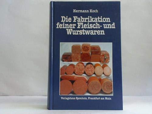 Die Fabrikation feiner Fleisch- und Wurstwaren