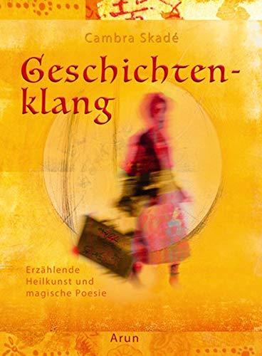 Geschichtenklang: Erzählende Heilkunst und magische Poesie