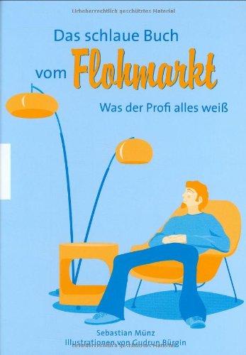 Das schlaue Buch vom Flohmarkt: Was der Profi alles weiß