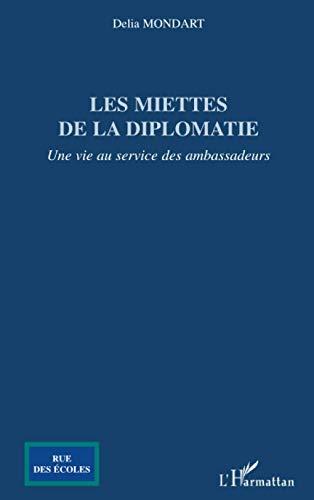 Les miettes de la diplomatie : une vie au service des ambassadeurs