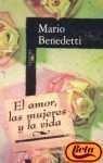 El Amor, Las Mujeres y La Vida (Alfaguara Literaturas)