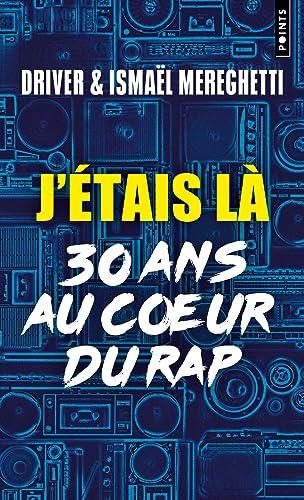 J'étais là: 30 ans au coeur du rap