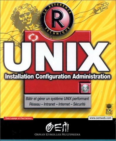 Unix : installation, configuration, administration