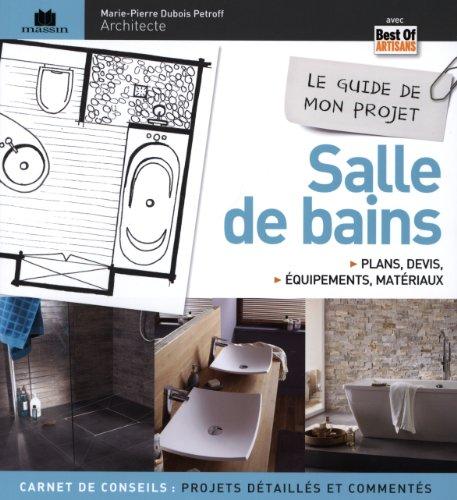 Le guide de mon projet salle de bains : plans, devis, équipements & matériaux