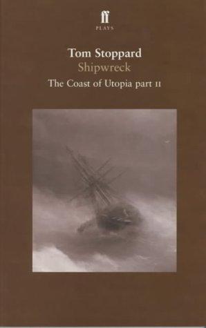 Coast of Utopia: Shipwreck (Stoppard Trilogy)