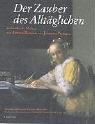 Der Zauber des Alltäglichen. Holländische Malerei von Adriaen Brouwer bis Johannes Vermeer